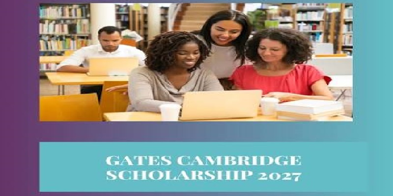 Gates Cambridge Scholarship 2027 | Fully Funded Scholarship | Deadline: 6 January 2027