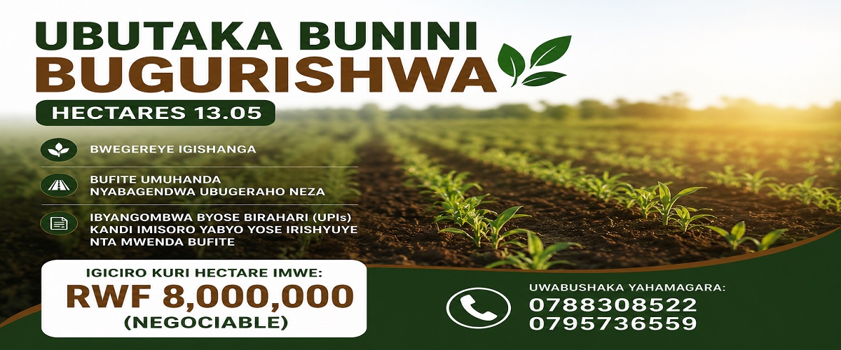Ubutaka bwa hectares 13.05 bugurishwa i Gahini, Kayonza – bwegereye igishanga kandi bufite umuhanda mwiza
